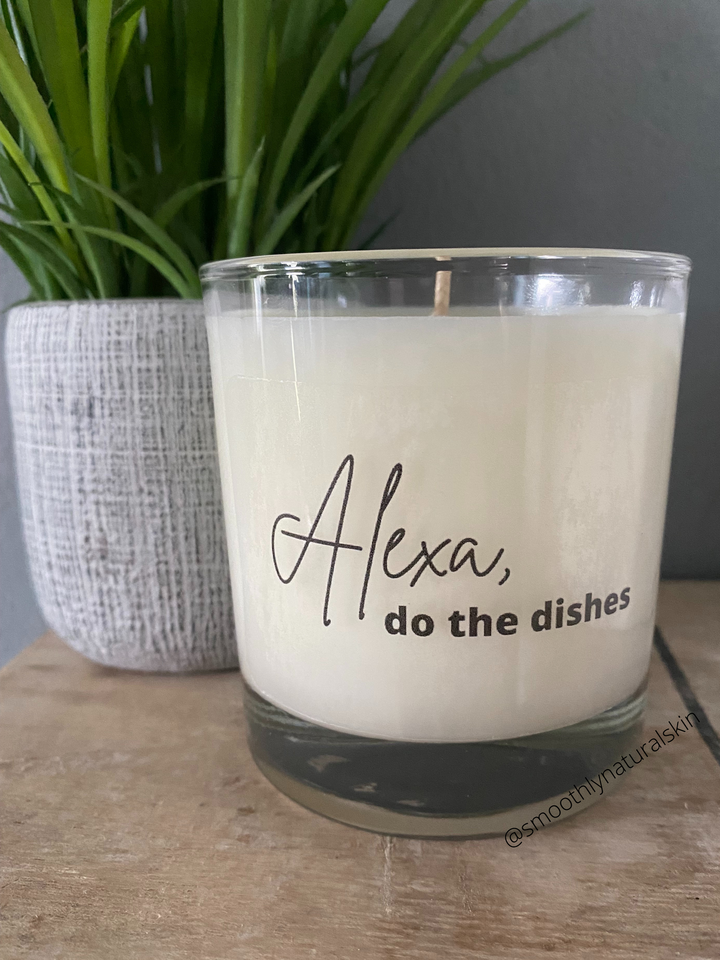Alexa, do the dishes candle, is a perfect gift for you, mom, sister or that special friend. Smoothly Natural Skin