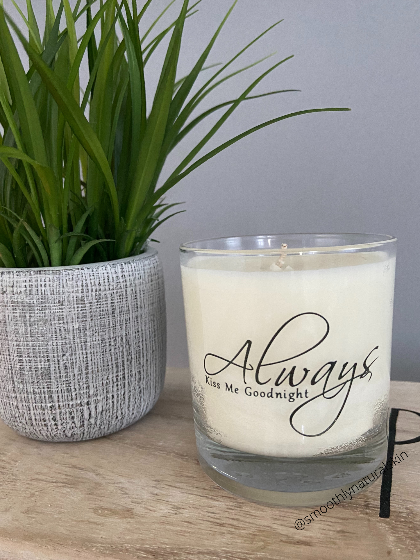 Always kiss me goodnight candle, these unique candles are hand poured in small batches. Smoothly Natural Skin