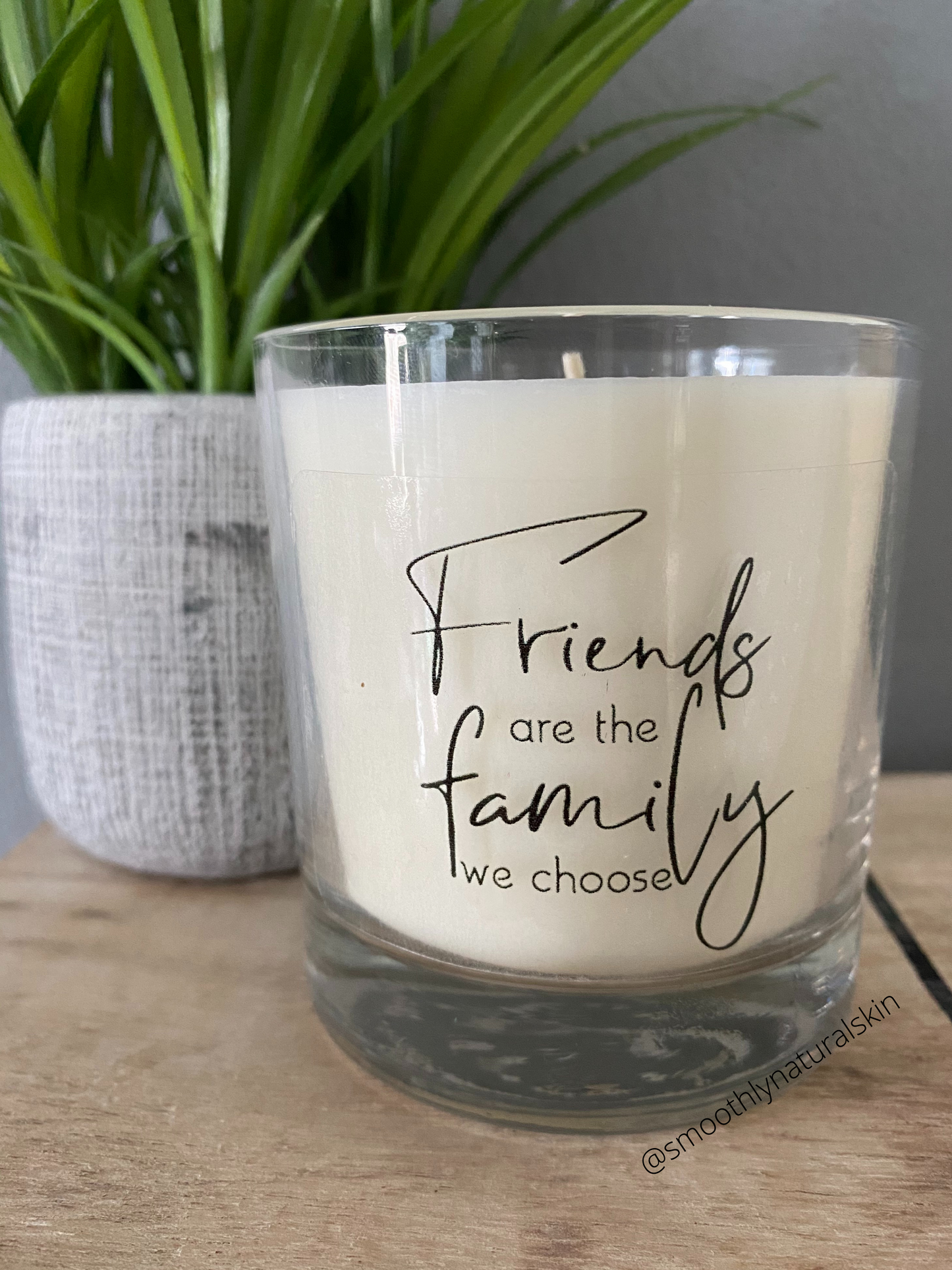 Friends are the family we choose candle, is a perfect gift for that special friend. These unique candles are hand poured in small batches. Smoothly Natural Skin